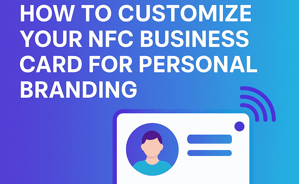 How To Customize Your Nfc Business Card For Personal Branding Min